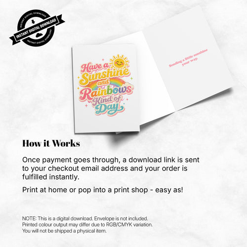 Greeting Card - Have a Sunshine and Rainbows Kind of Day