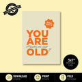 Greeting Card - You Are Old (One Year Old-er)