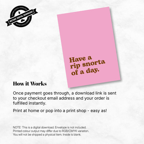 Greeting Card - Have a Rip Snorta of a Day