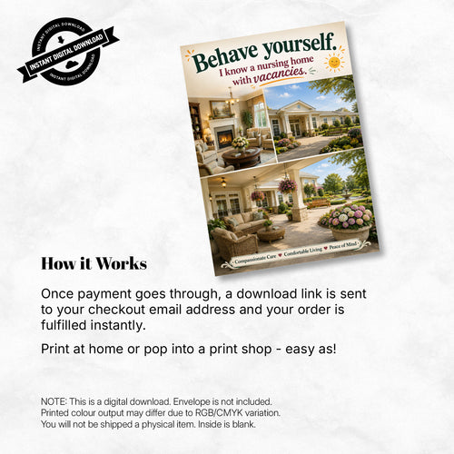 Greeting Card - Behave Yourself, I Know a Nursing Home with Vacancies