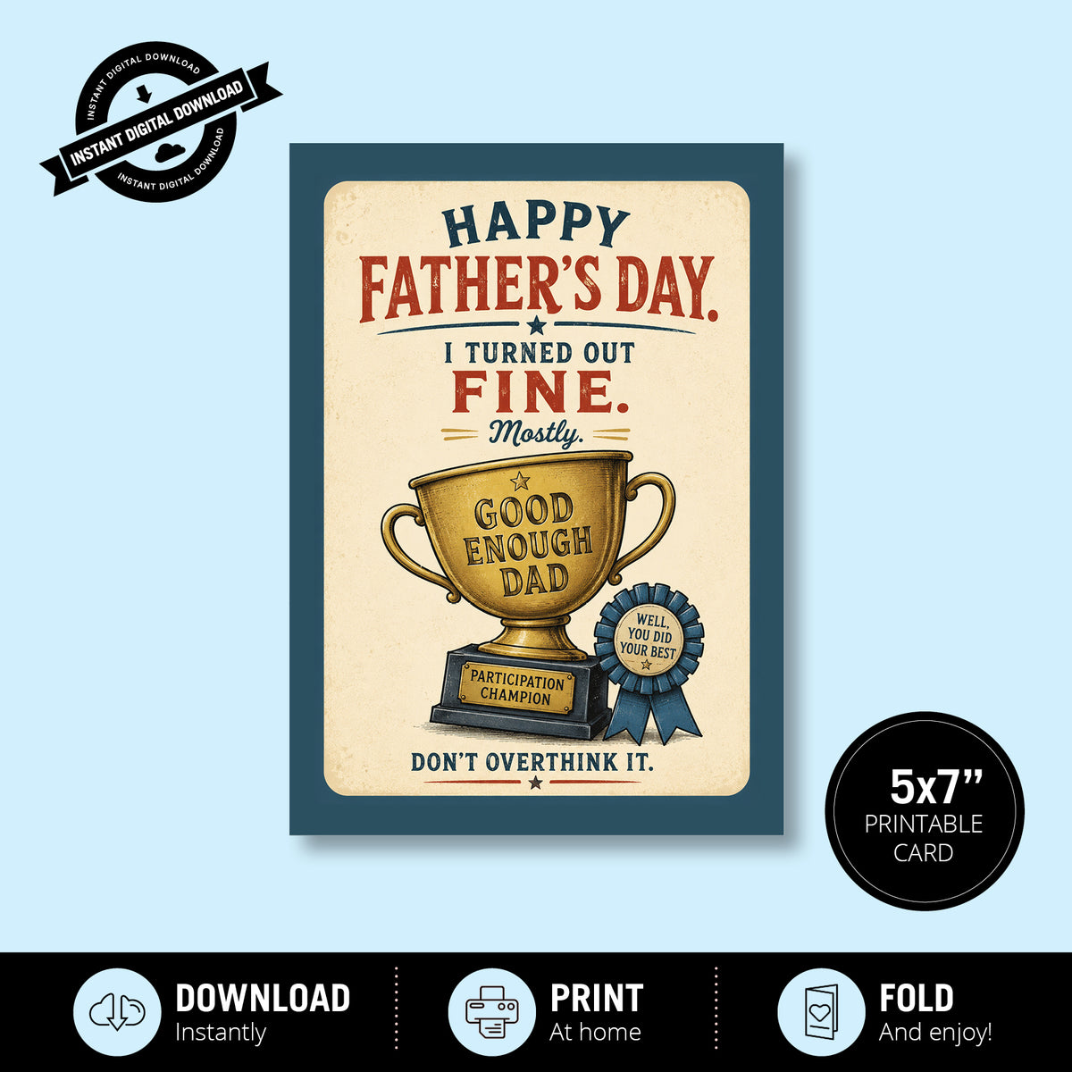 Greeting Card - Happy Father's Day, I Turned Out Fine (Mostly)