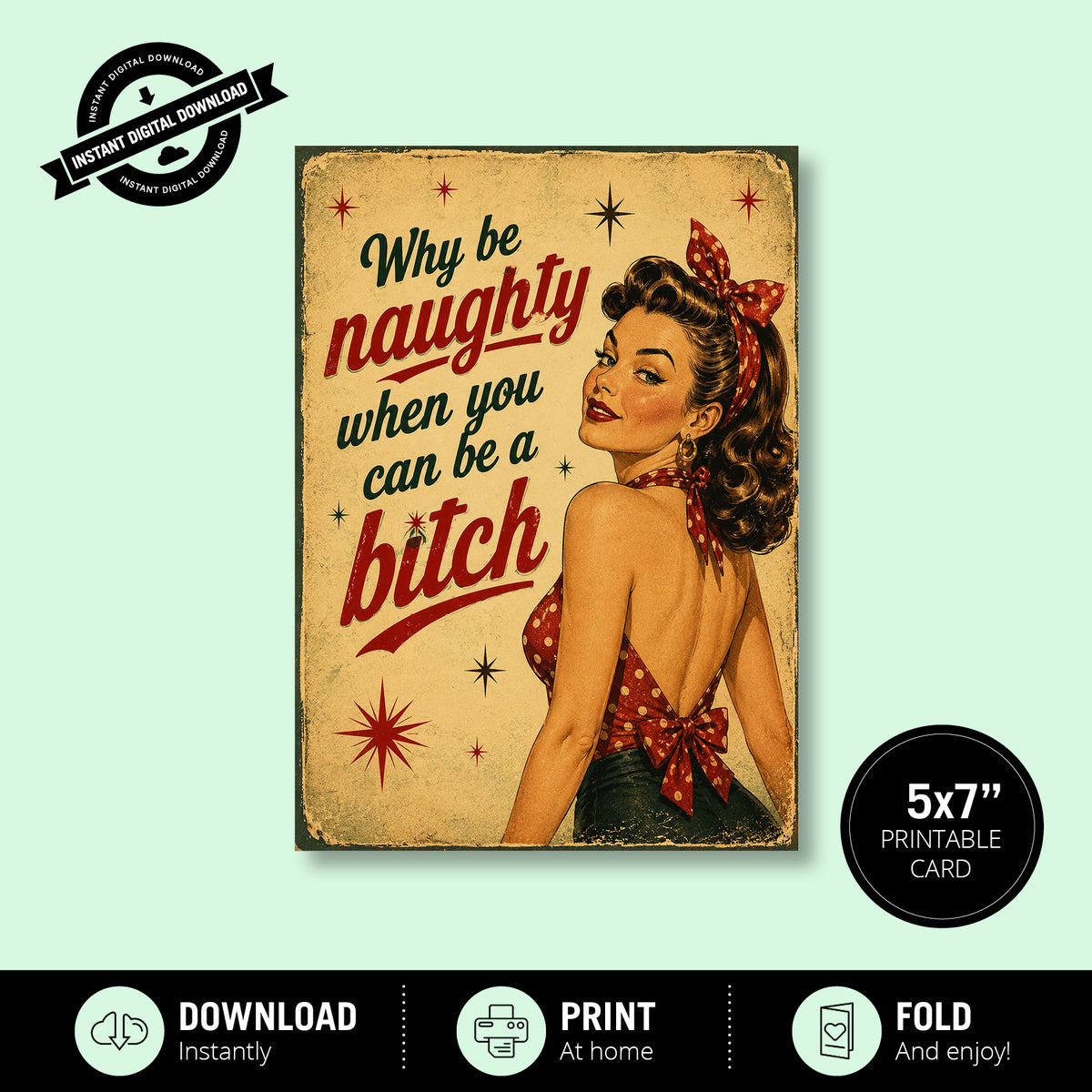 Greeting Card - Why Be Naughty When You Can Be a B!tch