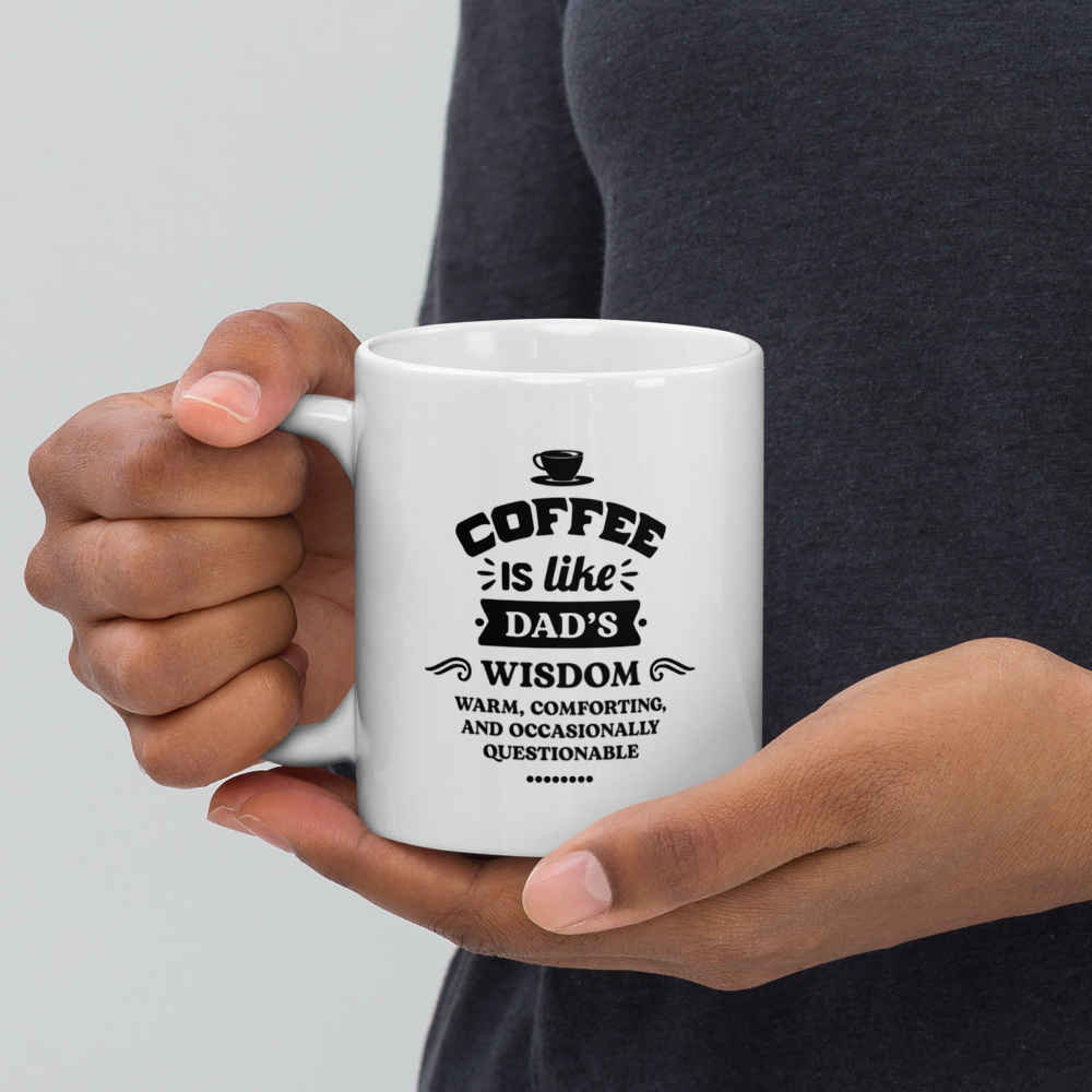 White glossy mug - Coffee is like Dad's wisdom